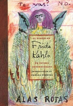 Diario - Frida Kahlo - Alas Rotas (Ed. Vaca Independiente)