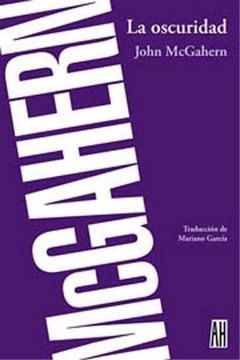 La Oscuridad - John Mcgahern