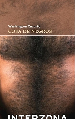 Cosa De Negros - Washington Cucurto