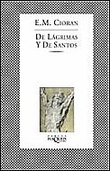 De Lagrimas Y De Santos - E.M. Cioran