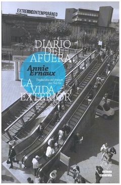 diario del afuera/la vida exterior - annie ernaux