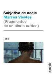 Subjetiva De Nadie. Frag. De Un Diario Critico - Vieytes, Marcos