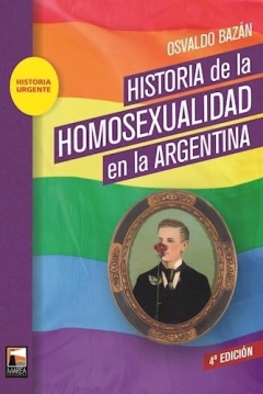 Historia De La Homosexualidad En La Argentin - Bazan, Osvaldo
