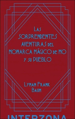 Las Sorprendentes Aventuras Del Monarca Mágico De Mo Y Su Pueblo - Lyman Frank Baum