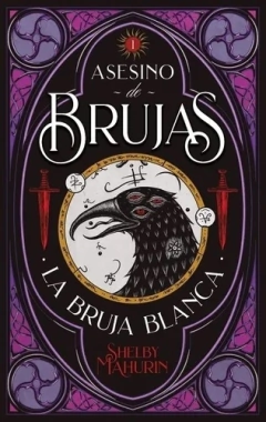 Asesino De Brujas: La Bruja Blanca - Mahurin Shelby