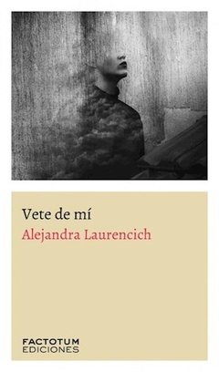 Vete De Mi - Laurencich Alejandr