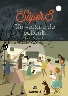 Un Verano De Película. Las Súper 8 - Melina Pogorelsky