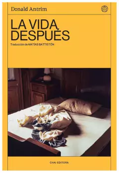 la vida despues - donald antrim