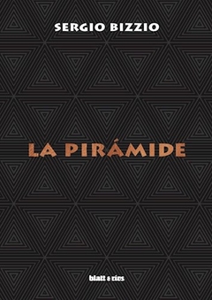 La Piramide - Sergio Bizzio
