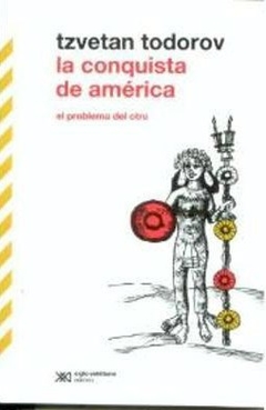 Conquista De America, La - Todorov, Tzvetan