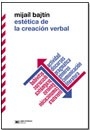 Estetica De La Creacion Verbal - Bajtin, Majail