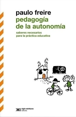 Pedagogia De La Autonomia-Nueva Edicion - Freire, Paulo