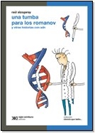 Una Tumba Para Los Romanov (Y Otras Historias Con Adn) - Raúl Alzogaray