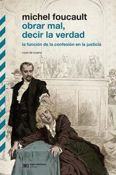 Obrar Mal Decir La Verdad - Michel Foucault