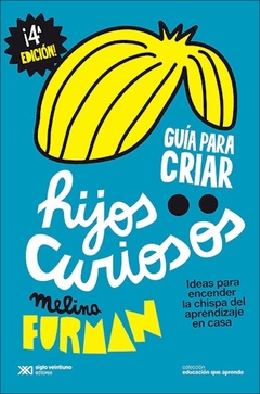 Guia Para Criar Hijos Curiosos - Furman, Melina
