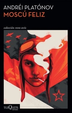 Moscu Feliz - Andrei Platonov