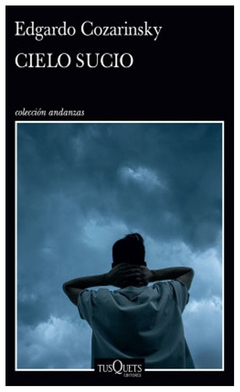 cielo sucio - edgardo cozarinsky