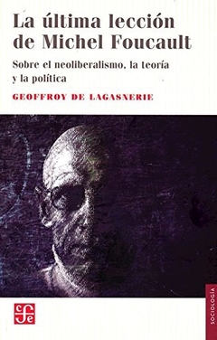La Ultima Leccion De Michel Foucault - De Lagasnerie Geoff