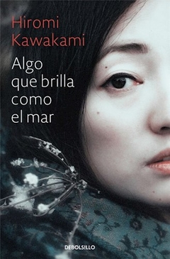 Algo Que Brilla Como El Mar - Kawakami, Hiromi