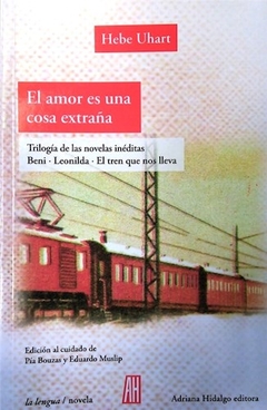 El Amor Es Una Cosa Extrana - Uhart Hebe