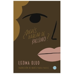 queres hablar de racismo? - ijeoma oluo