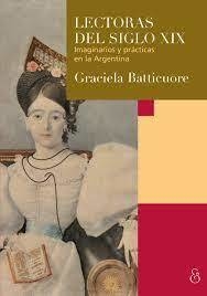 Lectoras Del Siglo Xix - Batticuore, Graciela