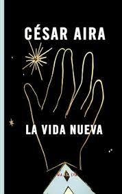 La Vida Nueva - Aira Cesar