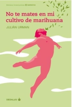 No Te Mates En Mi Cultivo De Marihuana - Urman J.