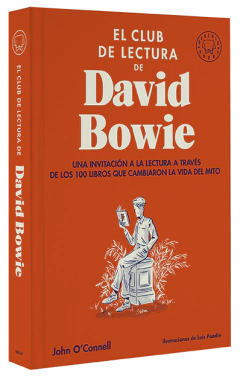 El Club De Lectura De David Bowie. Una Invitación A La Lectura A Través De Los 100 Libros Que Cambiaron La Vida Del Mito - John O' Connell