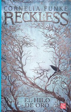 Reckless. El Hilo De Oro - Cornelia Funke