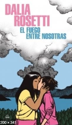 Fuego Entre Nosotras - Dalia Rosetti