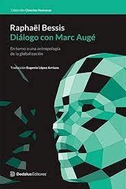 Diálogo Con Marc Augé - Bessis Raphaël