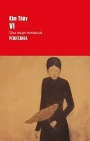 Vi. Una Mujer Minúscula - Thuy Kim
