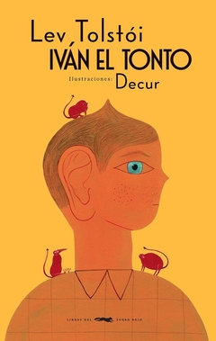 Iván El Tonto - Tolstói (Ed. Ilustrada Por Decur)
