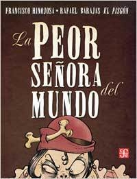 La Peor Senora Del Mundo (Encuadernado) - Francisco Hinojosa / Rafael 'El Fisgón' Barajas