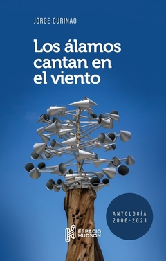 Los Alamos Cantan En El Viento. Antologia 20 - Jorge Curinao