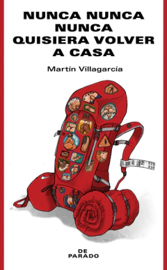 Nunca Nunca Nunca Quisiera Volver A Casa - Martín Villagarcía
