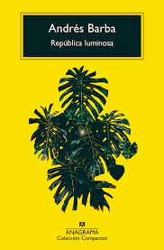 Republica Luminosa - Andrés Barba - comprar online