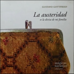 La Austeridad Es La Divisa De Mi Familia - Gustavo Gottfried