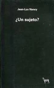 Un Sujeto? - Jean-Luc Nancy