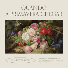 Quando a Primavera Chegar - White Tea Rose - comprar online