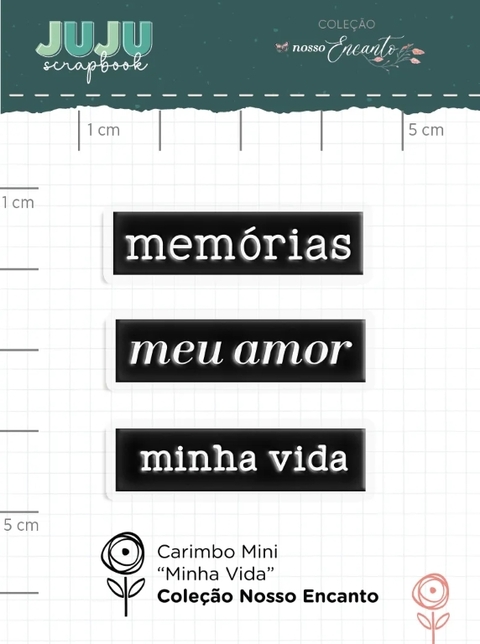 Carimbo Mini Minha Vida - Coleção Nosso Encanto - JuJu Scrapbook
