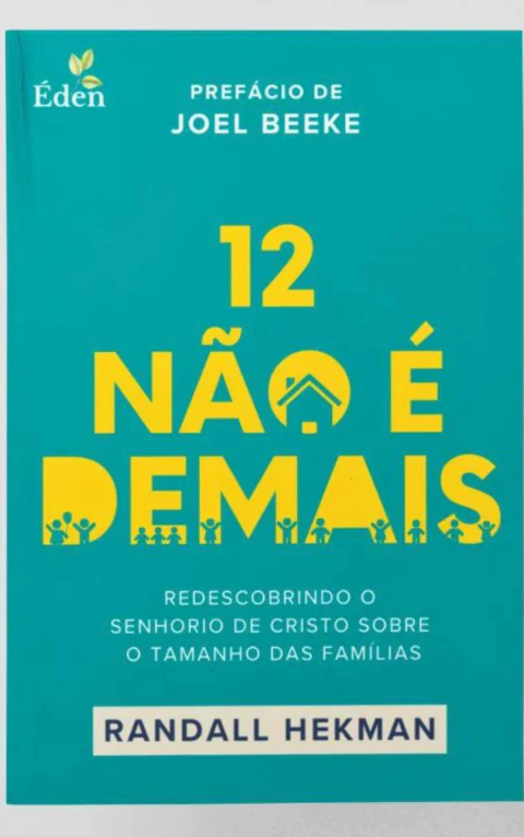 12 NÃO É DEMAIS - Randall Hekman