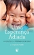 UMA ESPERANÇA ADIADA