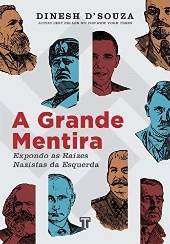 A GRANDE MENTIRA - Dinesh D'Souza