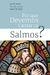 POR QUE DEVEMOS CANTAR OS SALMOS