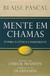 Mente Em Chamas – Fé Para O Cético E Indiferente