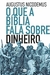 O QUE A BÍBLIA FALA SOBRE DINHEIRO