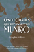 CINCO CIDADE QUE DOMINARAM O MUNDO - Douglas Wilson