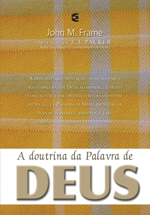 A DOUTRINA DA PALAVRA DE DEUS - John Frame - Teologia do Senhorio